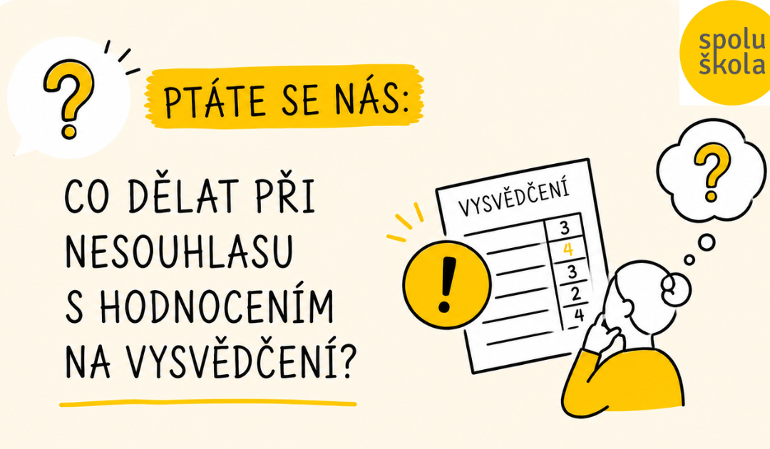 Ptáte se nás: Co dělat při nesouhlasu s hodnocením na vysvědčení?
